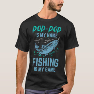 Fishing PopPop Is My Name Fishing My Game Funny Gr T-Shirt