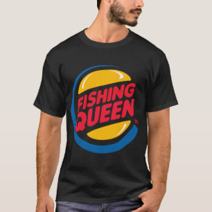 Fishing Queen For The Best Fisherwoman In The Worl T-Shirt