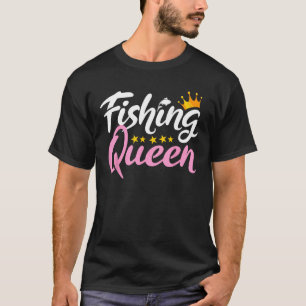 Fishing Queen Funny Fisherman Aquatic Enthusiast W T-Shirt