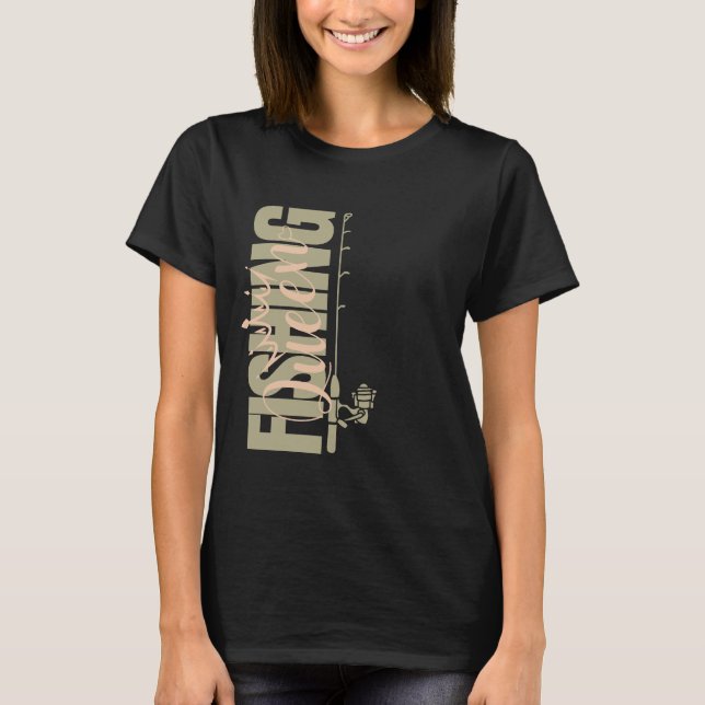 Fishing queen | rose n military | Vertical  T-Shirt (Front)