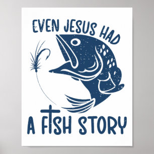 Fishing Quote Fisherman Even Jesus Had A Fish Stor Poster