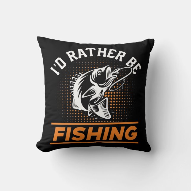 Fishing Quote I'd Rather Be Fishing Men Women 2/2 Cushion (Front)