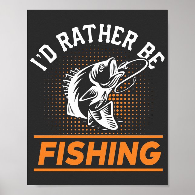 Fishing Quote I'd Rather Be Fishing Men Women 2/2 Poster (Front)