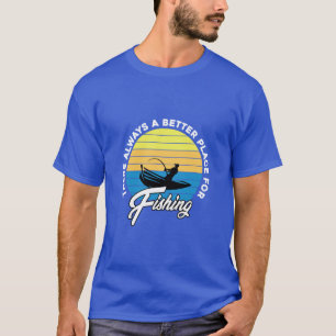 FISHING QUOTE PLACE  T-Shirt