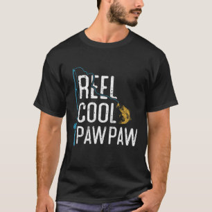 Fishing Reel cool Pawpaw Father s Day gift Fisherm T-Shirt