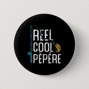 Fishing Reel Cool Pepere Father’s Day Gift Fisherm 6 Cm Round Badge
