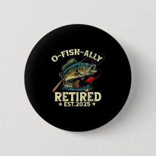 Fishing Retirement Gift O-fish-ally Retired 2025 F 6 Cm Round Badge