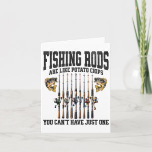 Fishing Rods Are Like Potato Chips You Can’t Have  Card