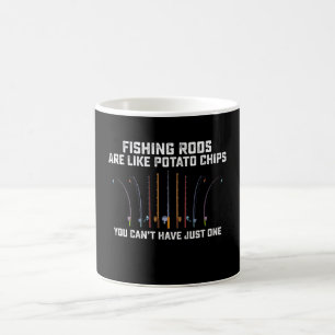Fishing Rods Are Like Potato Chips You Can’t Have Coffee Mug