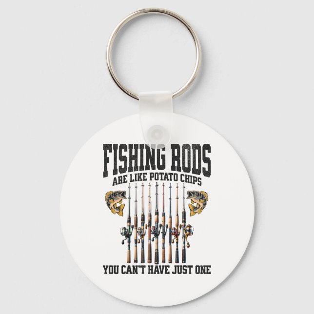Fishing Rods Are Like Potato Chips You Can’t Have  Key Ring (Front)