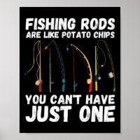 Fishing Rods Are Like Potato Chips You Can’t Have