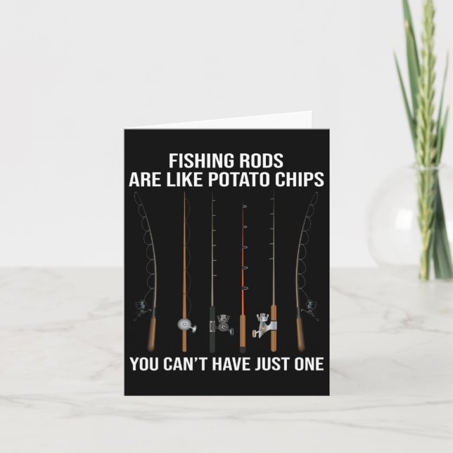 Fishing Rods Are Like Potato Chips You Can't Have  Card (Front)