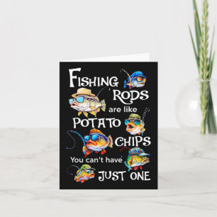 Fishing Rods Are Like Potato Chips You Can't Have  Card