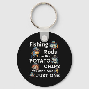 Fishing Rods Are Like Potato Chips You Can't Have Key Ring