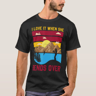 Fishing S For Men I Love It When She Bends Over T-Shirt