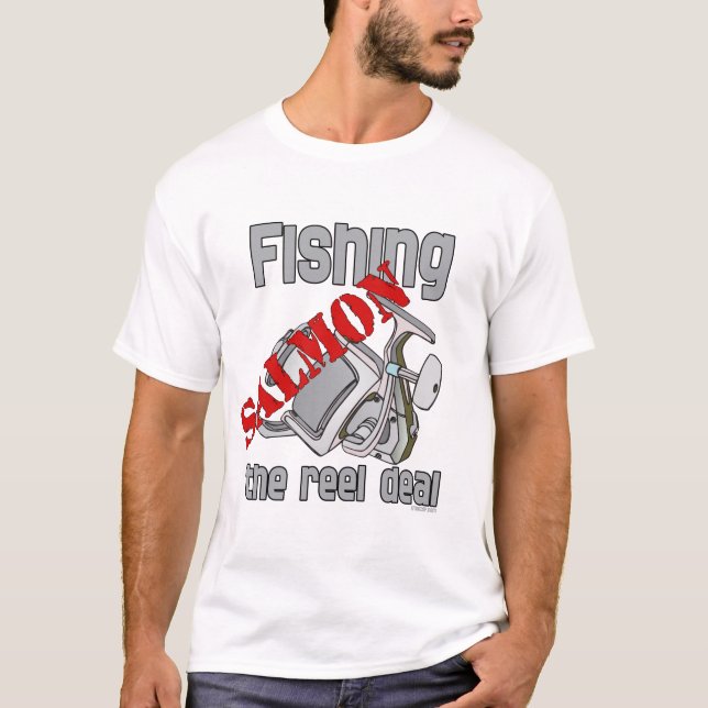 Fishing Salmon The Reel Deal Fishing Shirt (Front)