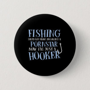 Fishing Saved Me From Becoming A Star Funny Fisher 6 Cm Round Badge