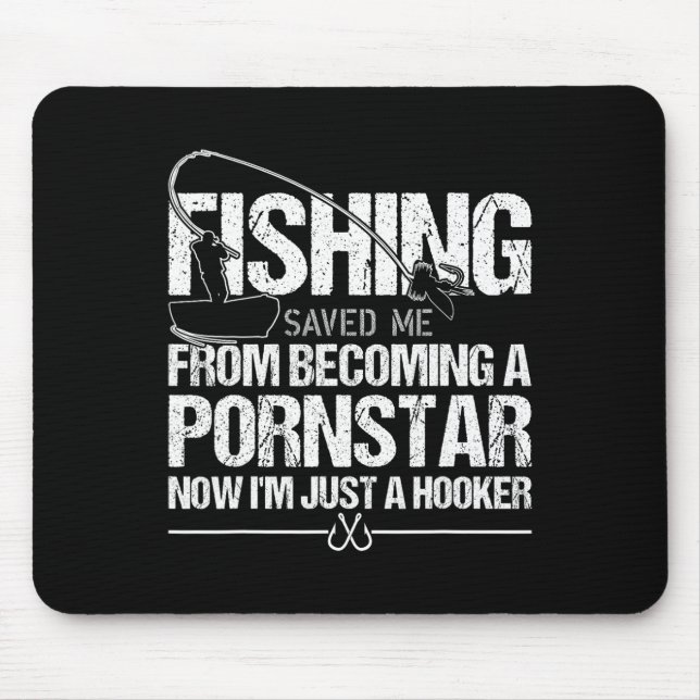 Fishing Saved Me From Becoming A Star  Mouse Mat (Front)