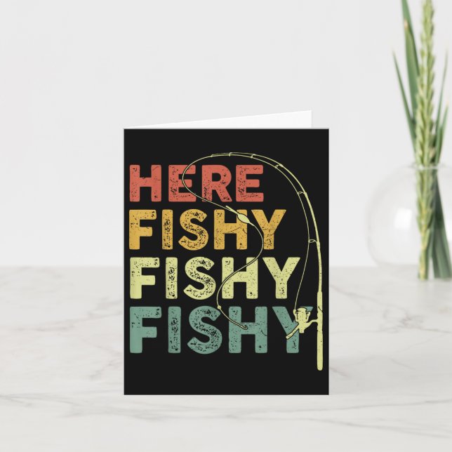 Fishing Shirt Here-fishy Funny B Fish Dad  Card (Front)