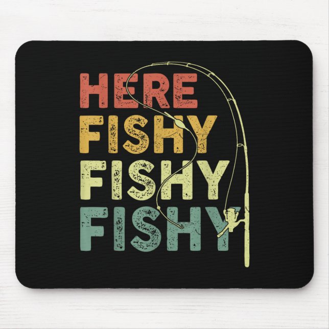 Fishing Shirt Here-fishy Funny B Fish Dad  Mouse Mat (Front)