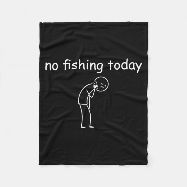 Fishing Shirts For Men - Fishing - No Fishing Toda Fleece Blanket (Front)