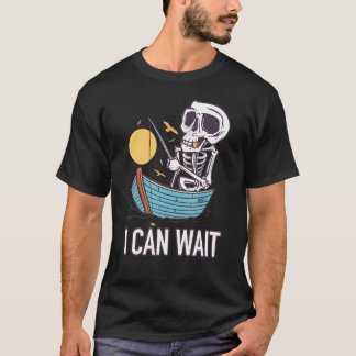 Fishing Skeleton I Can Wait T-Shirt
