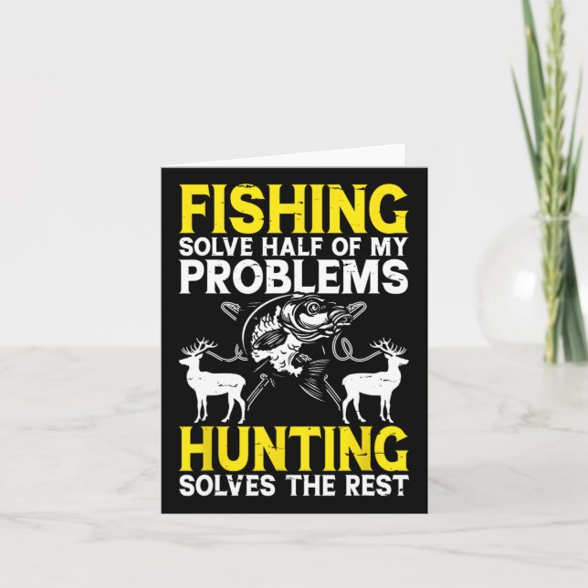 Fishing Solve Half Of My Problems Hunting Solves T Card (Front)