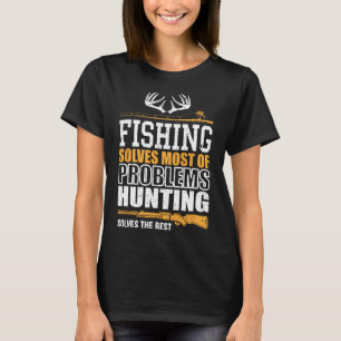 Fishing Solves Most Of My Problems Fishing Solves T-Shirt