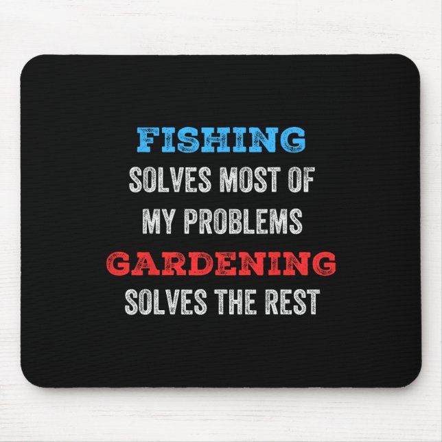 Fishing Solves Most Of My Problems Gardening Solve Mouse Mat (Front)