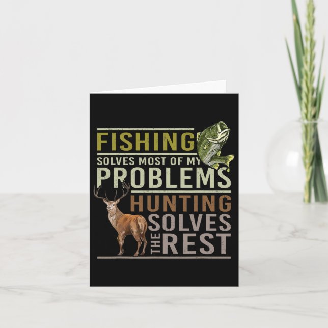 Fishing Solves Most Of My Problems Hunting  Card (Front)