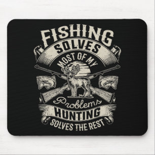 Fishing Solves Most Of My Problems Hunting Hunter Mouse Mat