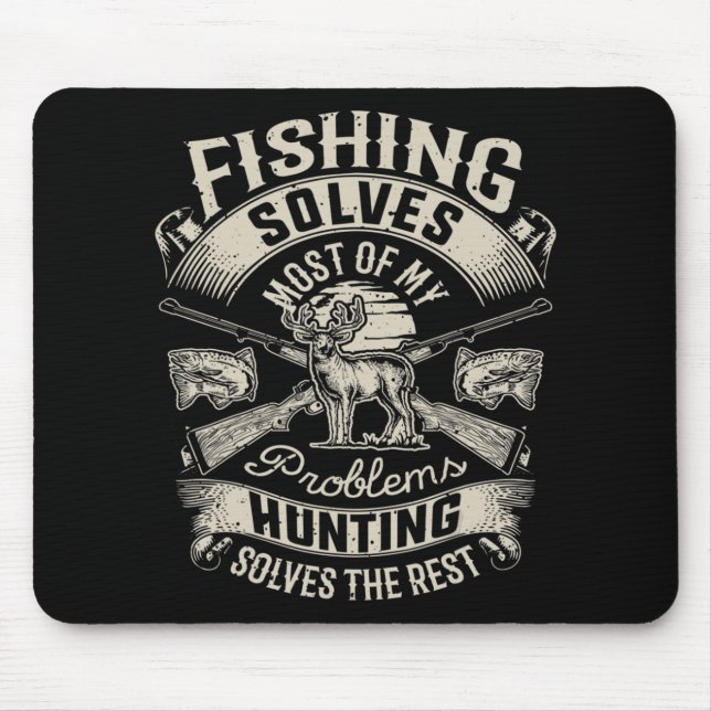 Fishing Solves Most Of My Problems  Hunting Hunter Mouse Mat (Front)
