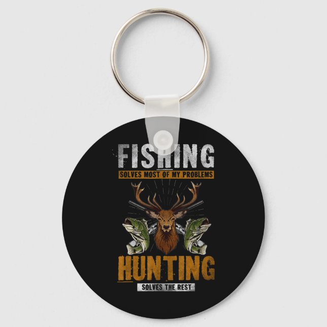 Fishing Solves Most Of My Problems Hunting Solves  Key Ring (Front)