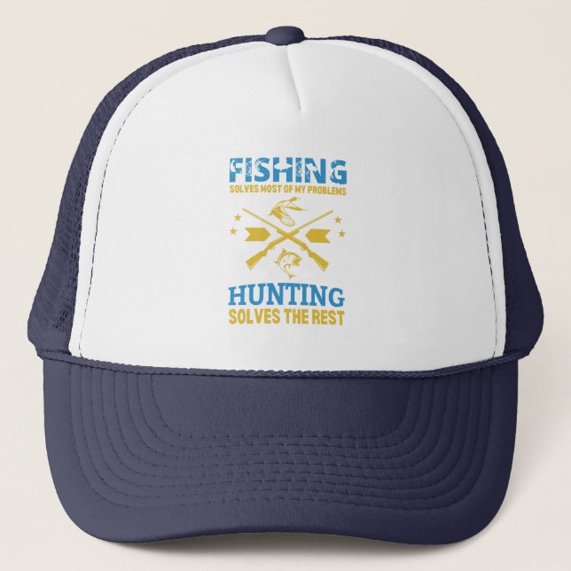 FISHING solves most of my problems hunting solves  Trucker Hat (Front)