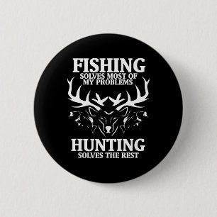 Fishing Solves Most Of My Problems Hunting The Res 6 Cm Round Badge