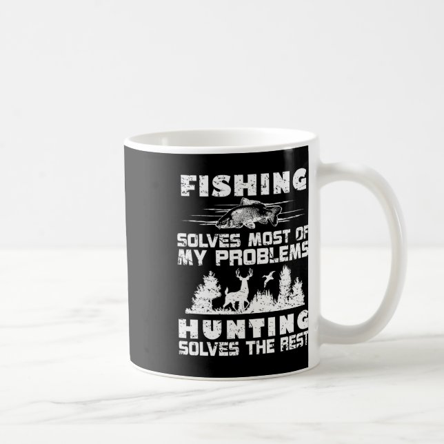 Fishing Solves Most Of My Problems Hunting The Res Coffee Mug (Right)