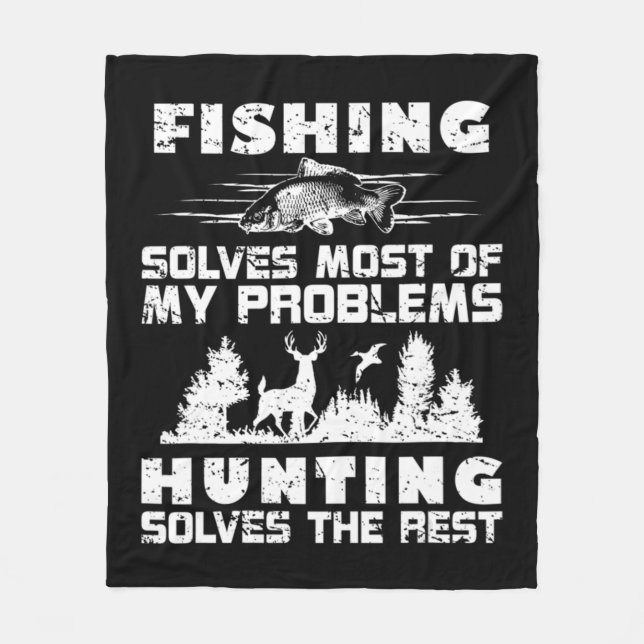Fishing Solves Most of My Problems Hunting the Res Fleece Blanket (Front)