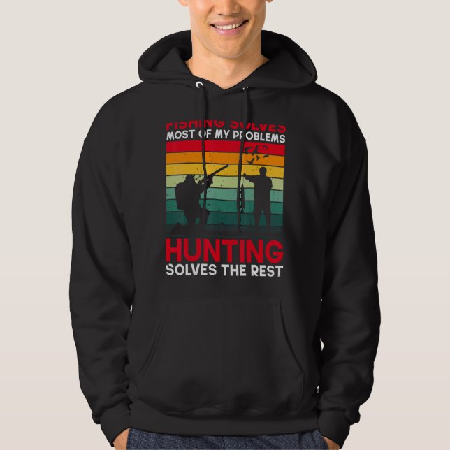 Fishing Solves Most Of My Problems Hunting The Res Hoodie (Front)