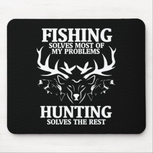 Fishing Solves Most Of My Problems Hunting The Res Mouse Mat