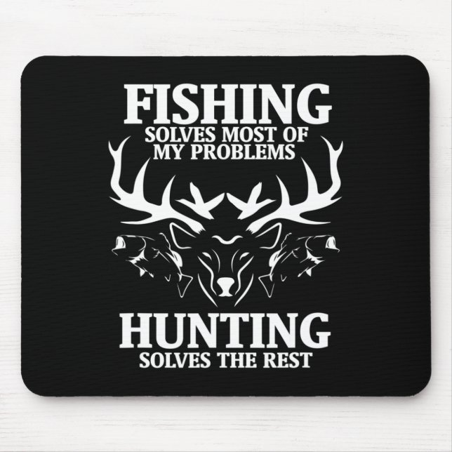 Fishing Solves Most Of My Problems Hunting The Res Mouse Mat (Front)