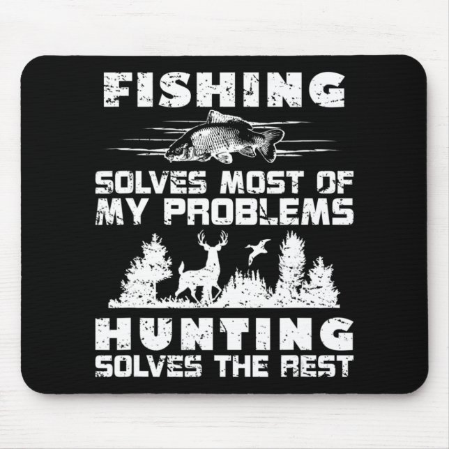 Fishing Solves Most of My Problems Hunting the Res Mouse Mat (Front)