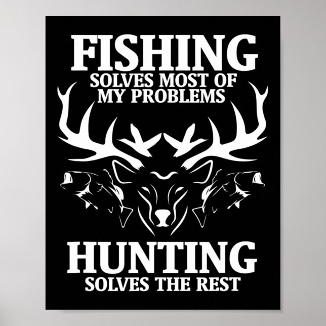 Fishing Solves Most Of My Problems Hunting The Res Poster (Front)