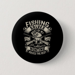 Fishing Solves Most Of My Problems T Shirt Hunting 6 Cm Round Badge