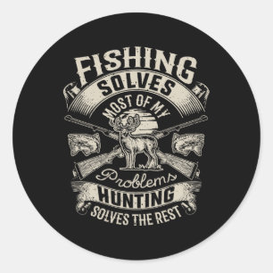 Fishing Solves Most Of My Problems T Shirt Hunting Classic Round Sticker