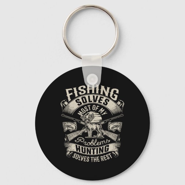 Fishing Solves Most Of My Problems T Shirt Hunting Key Ring (Front)