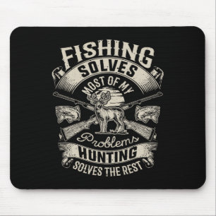 Fishing Solves Most Of My Problems T Shirt Hunting Mouse Mat