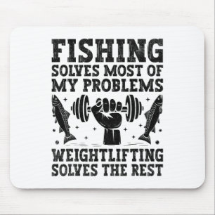 Fishing Solves Most Of My Problems Weightlifting S Mouse Mat