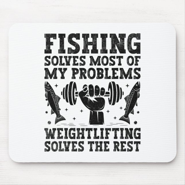 Fishing Solves Most Of My Problems Weightlifting S Mouse Mat (Front)