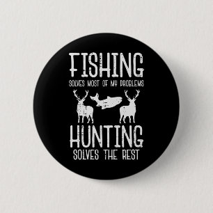 Fishing Solves Most Problems Hunting Rest Funny Me 6 Cm Round Badge