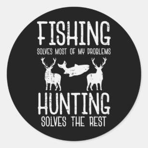 Fishing Solves Most Problems Hunting Rest Funny Me Classic Round Sticker